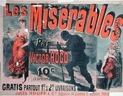 Poster advertising the publication of 'Les Miserables' by Victor Hugo (1802-85) 1886 - Jules Cheret