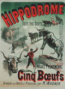 Poster advertising the performance of the 'Cinq Boeufs' at the Hippodrome - Jules Cheret