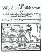 The World Turnd Upside Down, title page of a pamphlet, 1647 - John Taylor